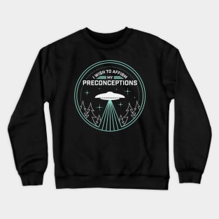 I Wish to Affirm my Preconceptions Crewneck Sweatshirt